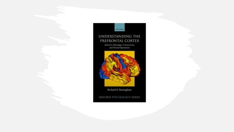 Book cover for Dick Passingham book, Understanding the Prefrontal Cortex.