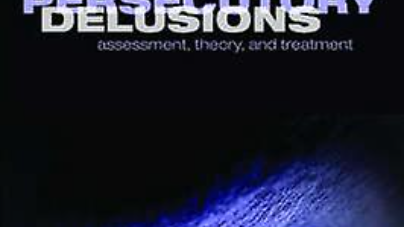 Persecutory Delusions: Assessment, Theory and Treatment Book Front Cover